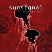 Subsignal: Beautiful & Monstrous